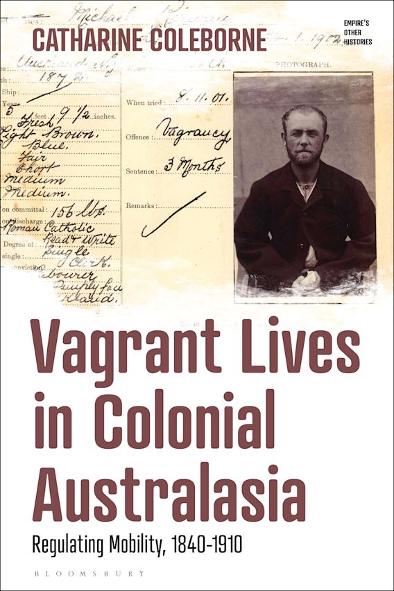 A book cover with a mugshot and prison records above the title Vagrant Lives in Colonial Australasia